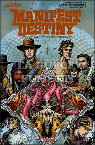 MANIFEST DESTINY VOLUME #     2: AMPHIBIA E INSECTA